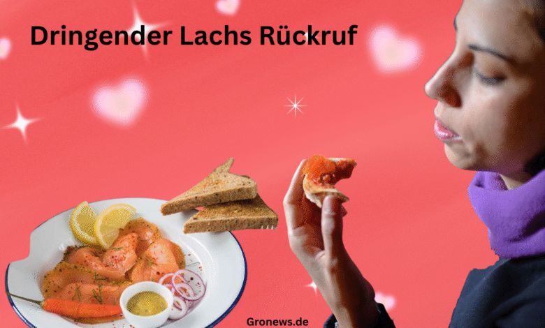 Dringender Lachs Rückruf: Was Sie jetzt wissen müssen Dringender Lachs Rückruf