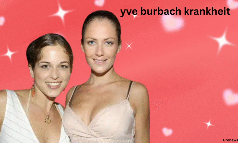 yve burbach krankheit