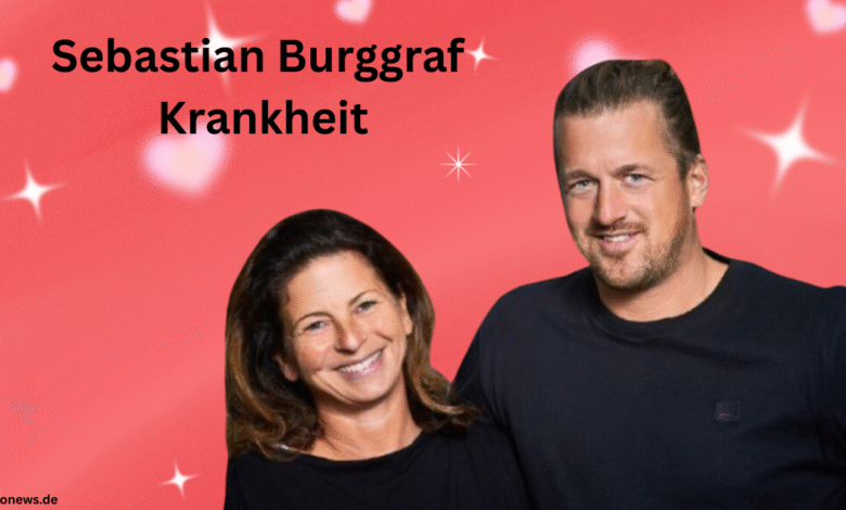 Sebastian Burggraf Krankheit: Ein Einblick in sein Leben und Gesundheitszustand Sebastian Burggraf Krankheit