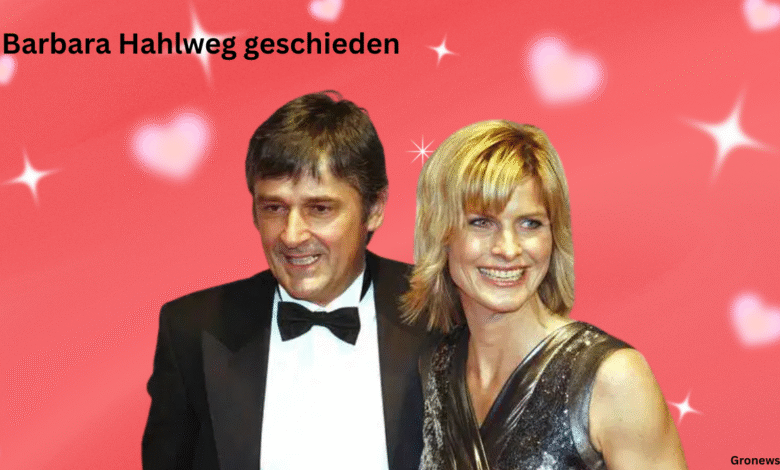 Barbara Hahlweg geschieden: Hintergrund, Kontext und Bedeutung Barbara Hahlweg geschieden