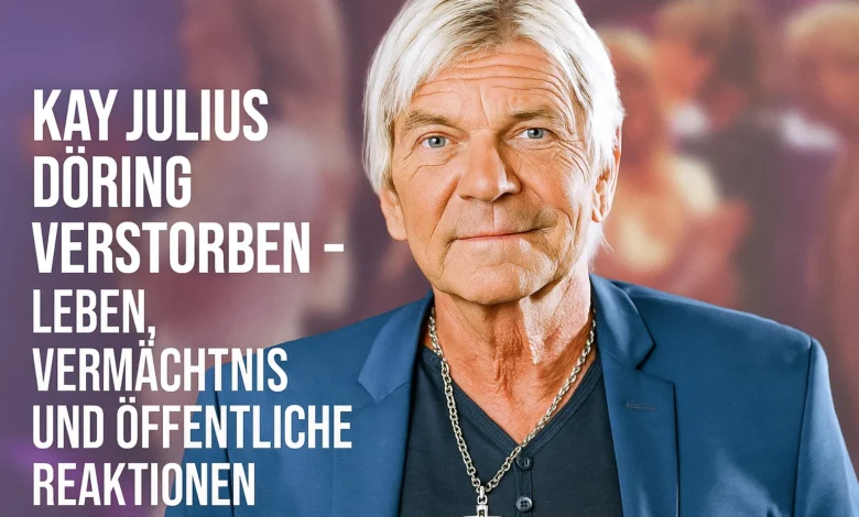 Kay Julius Döring verstorben
